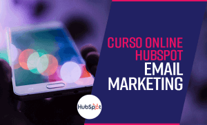 Curso HubSpot Email Marketing